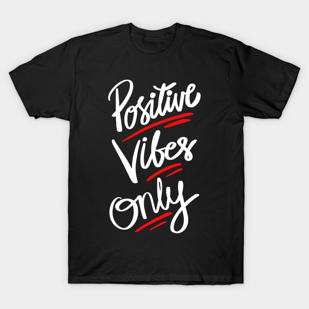 Positive vibes only hand written lettering. T-Shirt by Handini _Atmodiwiryo